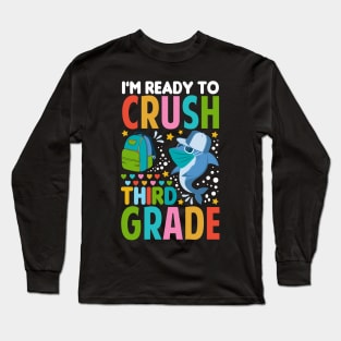 I'm Ready To Crush Third Grade Shark T-Shirt Long Sleeve T-Shirt